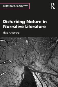 Book Cover for Disturbing Nature in Narrative Literature by Philip Armstrong