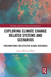 Book Cover for Exploring Climate Change Related Systems and Scenarios by Jeremy Webb