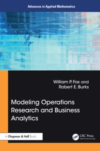 Book Cover for Modelling Operations Research and Business Analytics by William P Fox, Robert Burks