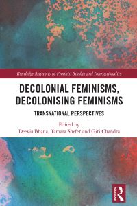 Book Cover for Decolonial Feminisms, Decolonising Feminisms by Deevia Bhana, Tamara Shefer, Giti Chandra