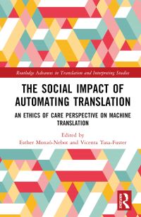 Book Cover for The Social Impact of Automating Translation by Esther MonzóNebot, Vicenta Tasa Fuster