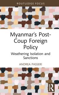 Book Cover for Myanmar's Post-Coup Foreign Policy by Andrea Passeri