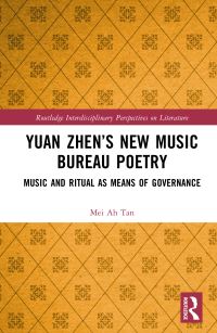 Book Cover for Yuan Zhen's New Music Bureau Poetry by Mei Ah Tan