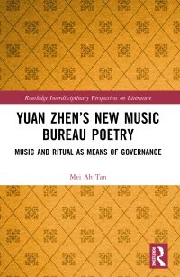 Book Cover for Yuan Zhen's New Music Bureau Poetry by Mei Ah Tan
