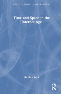 Book Cover for Time and Space in the Internet Age by Stephen Kern