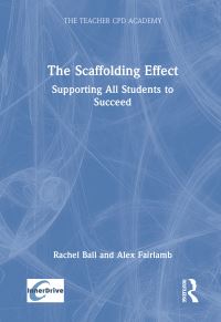 Book Cover for The Scaffolding Effect by Rachel Ball, Alex Fairlamb