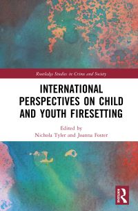 Book Cover for International Perspectives on Child and Youth Firesetting by Nichola Tyler, Joanna E Foster
