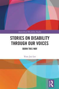 Book Cover for Stories on Disability Through Our Voices by Yoon Joo Lee