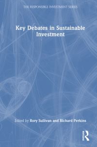 Book Cover for Key Debates in Sustainable Investment by Rory Sullivan, Richard Perkins