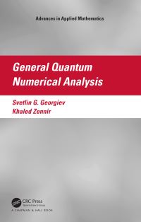 Book Cover for General Quantum Numerical Analysis by Svetlin Georgiev, Khaled Zennir