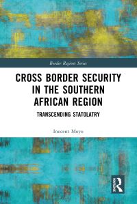 Book Cover for Cross Border Security in the Southern African Region by Inocent Moyo