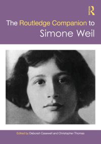 Book Cover for The Routledge Companion to Simone Weil by Deborah Casewell, Christopher Thomas