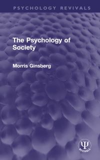 Book Cover for The Psychology of Society by Morris Ginsberg