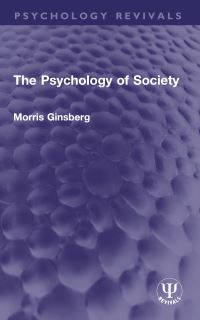 Book Cover for The Psychology of Society by Morris Ginsberg