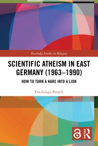 Book Cover for Scientific Atheism in East Germany (1963-1990) by Eva GuigoPatzelt