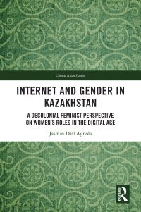 Book Cover for Internet and Gender in Kazakhstan by Jasmin DallAgnola