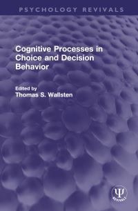 Book Cover for Cognitive Processes in Choice and Decision Behavior by Thomas S Wallsten
