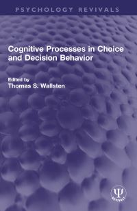 Book Cover for Cognitive Processes in Choice and Decision Behavior by Thomas S Wallsten