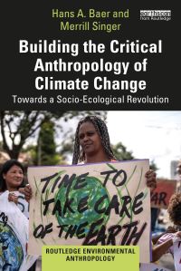 Book Cover for Building the Critical Anthropology of Climate Change by Hans A Baer, Merrill Singer