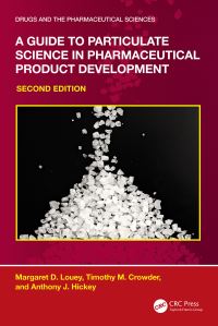 Book Cover for A Guide to Particulate Science in Pharmaceutical Product Development by Timothy M Crowder, Margaret D Louey, Anthony J Hickey