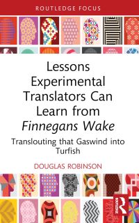 Book Cover for Lessons Experimental Translators Can Learn from Finnegans Wake by Douglas Robinson
