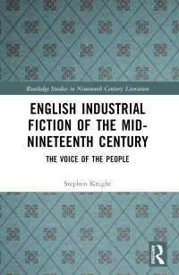 Book Cover for English Industrial Fiction of the Mid-Nineteenth Century by Stephen Knight