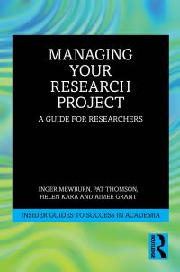 Book Cover for Managing Your Research Project by Inger Mewburn, Pat Thomson, Helen Kara, Aimee Grant