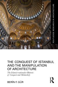 Book Cover for The Conquest of Istanbul and the Manipulation of Architecture by Berin F Gür