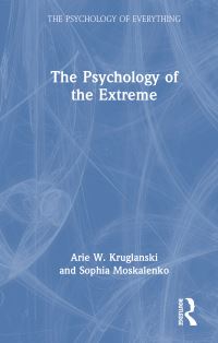 Book Cover for Psychology of the Extreme by Arie W Kruglanski, Sophia Moskalenko