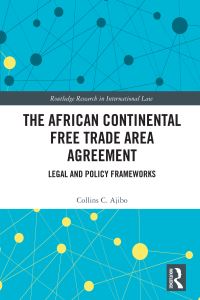 Book Cover for The African Continental Free Trade Area Agreement by Collins C Ajibo