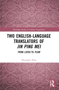 Book Cover for Two English-Language Translators of Jin Ping Mei by Shuangjin Xiao