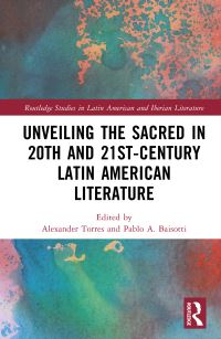Book Cover for Unveiling the Sacred in 20th and 21St-Century Latin American Literature by Alexander Torres, Pablo Alberto Baisotti