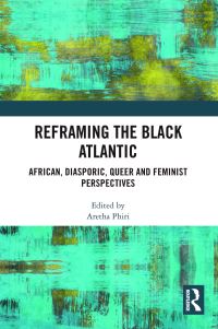 Book Cover for Reframing the Black Atlantic by Aretha Phiri