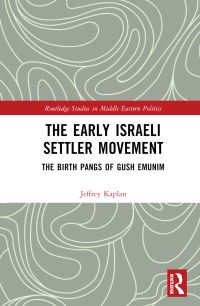 Book Cover for The Early Israeli Settler Movement by Jeffrey Kaplan