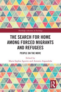 Book Cover for The Search for Home Among Forced Migrants and Refugees by Maria Sophia Aguirre, Antonio Argandoña Rámiz
