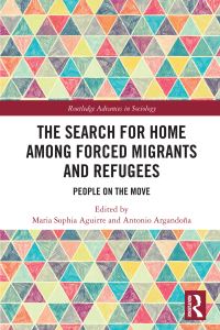 Book Cover for The Search for Home Among Forced Migrants and Refugees by Maria Sophia Aguirre, Antonio Argandoña