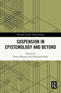 Book Cover for Suspension in Epistemology and Beyond by Verena Wagner, Alexandra Zinke