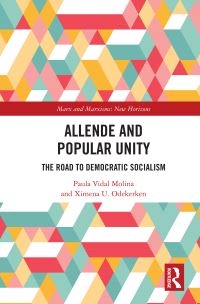 Book Cover for Allende and Popular Unity by Paula Vidal Molina, Ximena Urtubia Odekerken, Salvador Allende Gossens
