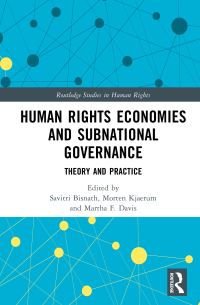 Book Cover for Human Rights Economies and Subnational Governance by Savitri Bisnath, Morten Kjaerum, Martha F Davis