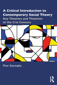 Book Cover for A Critical Introduction to Contemporary Social Theory by Piotr Sztompka