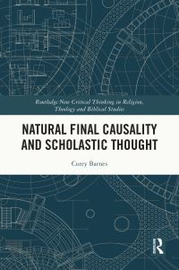 Book Cover for Natural Final Causality and Scholastic Thought by Corey Ladd Barnes