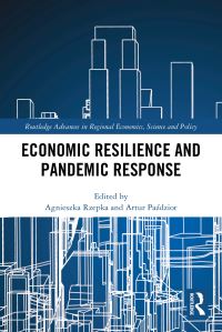 Book Cover for Economic Resilience and Pandemic Response by Agnieszka Rzepka, Artur PaÔzdzior, Jakub Prachowski
