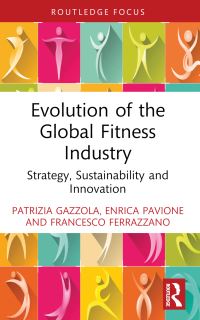 Book Cover for Evolution of the Global Fitness Industry by Patrizia Gazzola, Enrica Pavione, Francesco Ferrazzano
