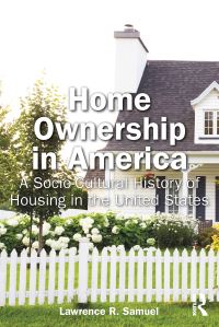 Book Cover for Home Ownership in America by Lawrence R Samuel