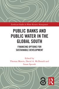 Book Cover for Public Banks and Public Water in the Global South by Thomas Marois, David A McDonald, Susan Spronk