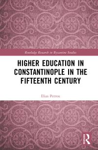 Book Cover for Higher Education in Constantinople in the Fifteenth Century by Elias Petrou