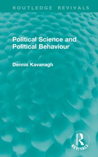 Book Cover for Political Science and Political Behaviour by Dennis Kavanagh