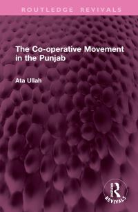 Book Cover for The Co-Operative Movement in the Punjab by Ata Ullah
