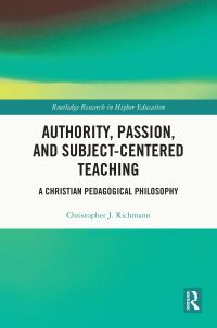 Book Cover for Authority, Passion, and Subjected-Centered Teaching by Christopher J Richmann