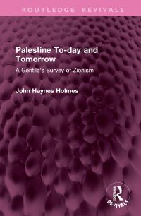 Book Cover for Palestine To-Day and Tomorrow by John Haynes Holmes